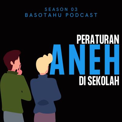 Eps 043: Peraturan aneh di sekolah