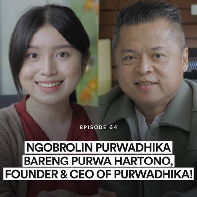 Ep 64 Sosok Dibalik Berdirinya Purwadhika!