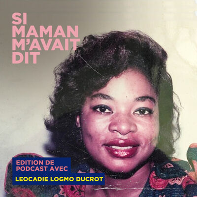 Si Maman M'avait Dit - Leocadie Logmo Ducrot
