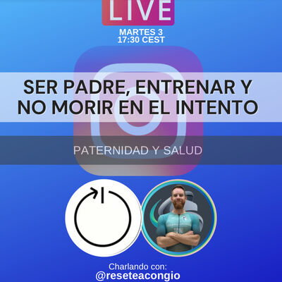 #46. SER PADRE, ENTRENAR Y NO MORIR EN EL INTENTO