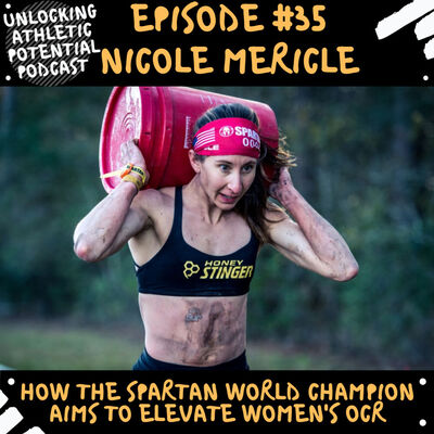 Episode #35 | Nicole Mericle - How the Spartan World Champion Aims to Elevate Women's OCR
