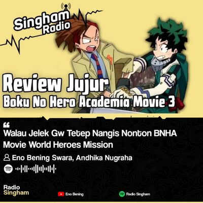 Walau Jelek Gw Tetep Nangis Nonton BNHA Movie World Heroes Mission - #RadioSingham