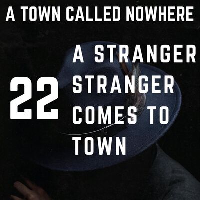 Nowhere Ch. 22 -- A Stranger Stranger Comes to Town
