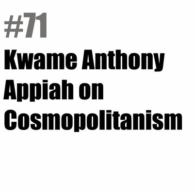 Kwame Anthony Appiah on Cosmopolitanism