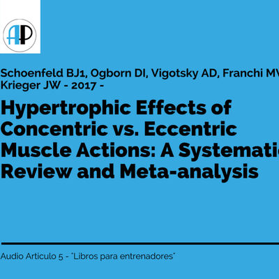 Efectos en la hipertrofia muscular entre entrenamiento concéntrico y excéntrico- AudioArticulo5