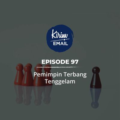 Pemimpin Terbang Tenggelam - Ep. #97