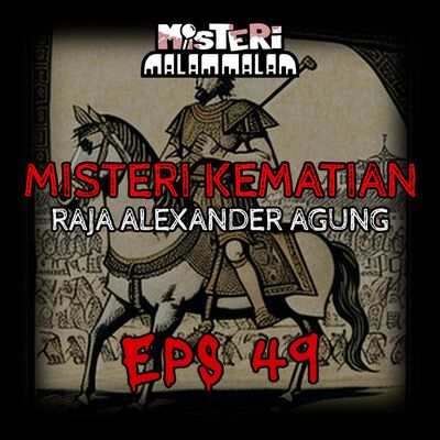 Misteri Malam Ep.49: Misteri Kematian Raja Alexander Agung