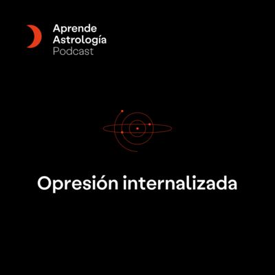 AstroDebate: Opresión Internalizada - T7 E4