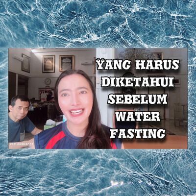 LOH123#20, Autoimun#15 : Yang Harus Diketahui Sebelum Water Fasting