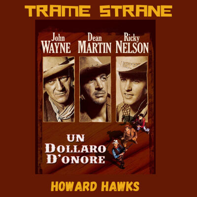 292 "Un dollaro d'onore" di Howard Hawks (1959)... il western perfetto