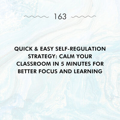 Quick & Easy Self-Regulation Strategy: Calm Your Classroom in 5 Minutes for Better Focus and Learning