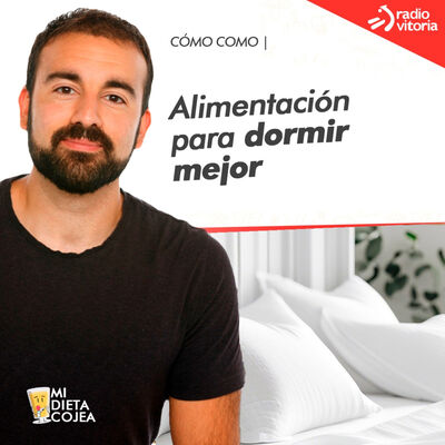 Alimentación para dormir mejor- Universo Sapiens