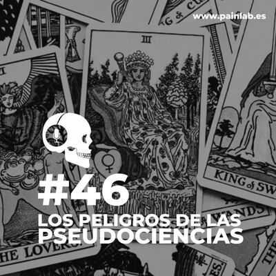 #46 PAINCAST. Los peligros de la pseudociencia.
