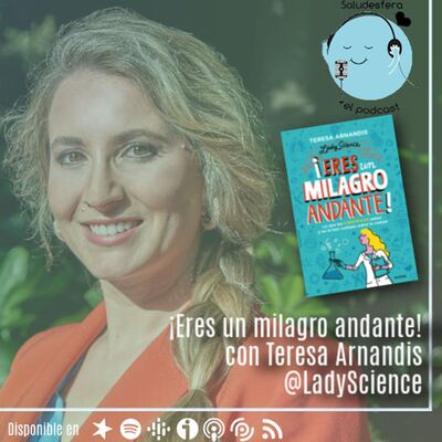 Conoce bien tu cuerpo con ¡Eres un milagro andante! de Teresa Arnandis @LadyScience_