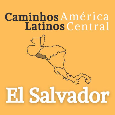El Salvador | Caminhos Latinos América Central 