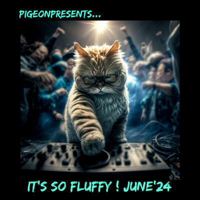 Episode 95: PIgeonPresents...It's SO Fluffy! June 2024