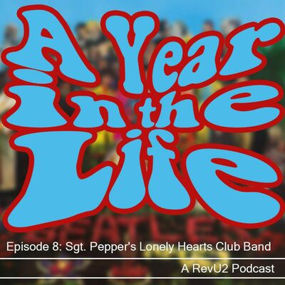 A Year in the Life - Episode 8: Sgt. Pepper's Lonely Hearts Club Band