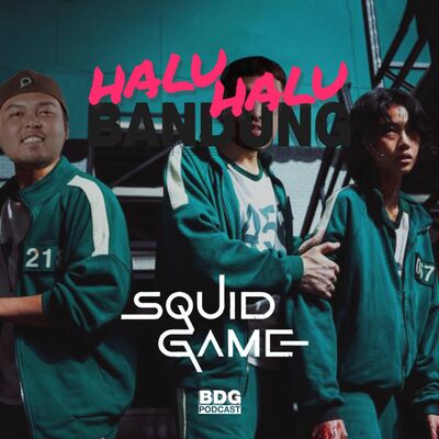 [HALU-HALU BANDUNG] SQUID GAME