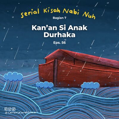 Cerita #56: Kan'an Si Anak Durhaka | Serial Kisah Nabi Nuh
