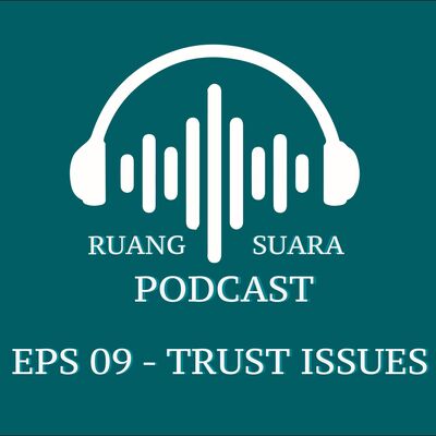 #09 - Trust Issues Ft. Odilia Fransisca Halim