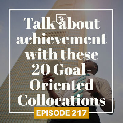 Talk about achievement with these 20 Goal-Oriented Collocations