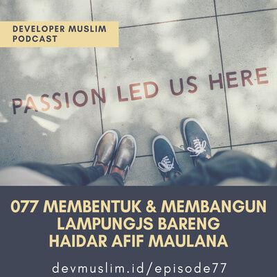 077 Membentuk & Membangun LampungJS Bareng Haidar Afif Maulana