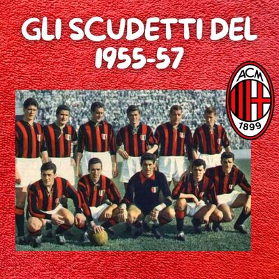 Gli Scudetti del 1955-57 | La Storia Casciavit
