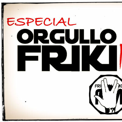 FRIKIMALISMO FM - ESPECIAL "ORGULLO FRIKI" MÁS ALLÁ DEL CINE Y LOS CÓMICS