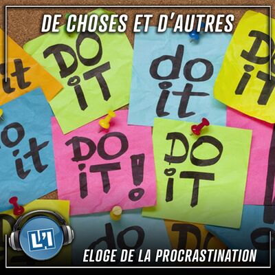 Eloge de la procrastination - S04E140