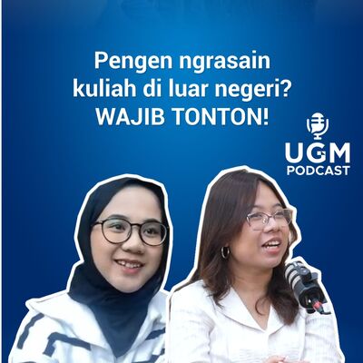 Pengen Ngrasain Kuliah di Luar Negeri? WAJIB TONTON! #UGMPodcast