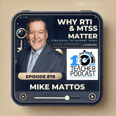 Why RTI and MTSS Matter: Strategies to Support Every Learner with Mike Mattos