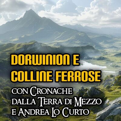 I Colli Ferrosi e il Dorwinion: Luoghi della Terra di Mezzo