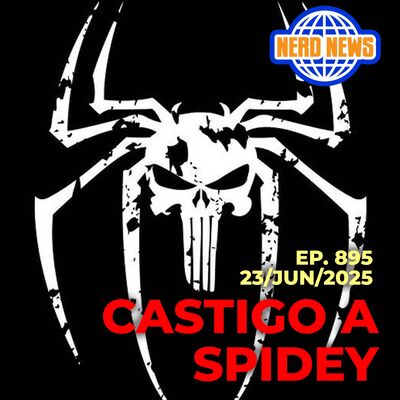 Nerd News: Castigo a Spidey
