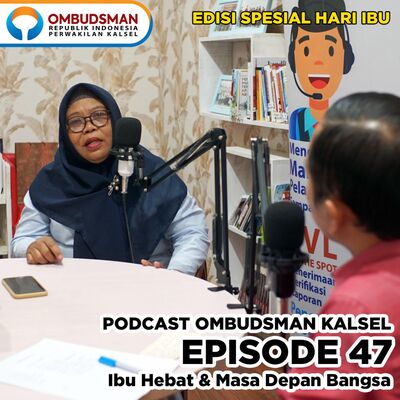 Episode 47: Ibu Hebat dan Masa Depan Bangsa