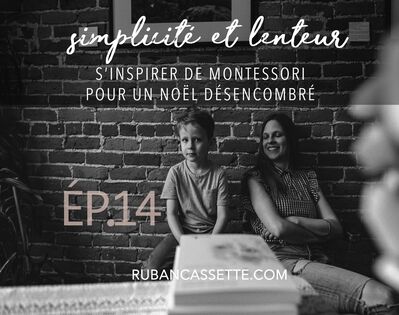 Épisode 14 - S'INSPIRER DE MONTESSORI POUR UN NOËL DÉSENCOMBRÉ