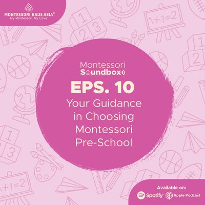 EPS 10: Your Guidance in choosing Montessori Pre-School