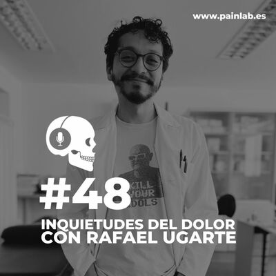 #48 PAINCAST. Inquietudes del dolor con Rafael Ugarte.