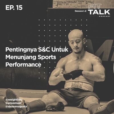 S2 EP 15 : Pentingnya S&C untuk menunjang sports performance ft @dansenagusta 