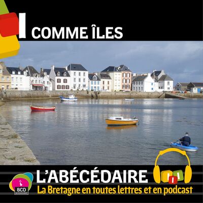 I comme île avec Louis Brigand et Jean-Paul Le Bihan - L'Abécédaire de la Bretagne