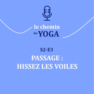 E3 - Passage : Hissez les voiles