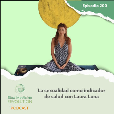 200 - La sexualidad como indicador de salud con Laura Luna