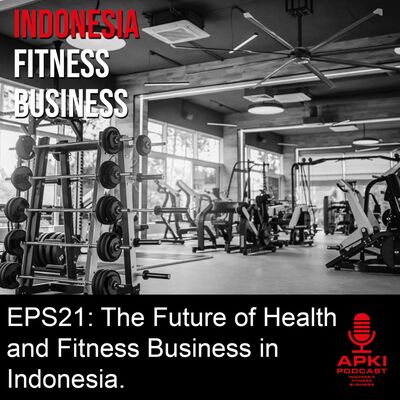 EPS21: The Future of Health and Fitness Business in Indonesia.