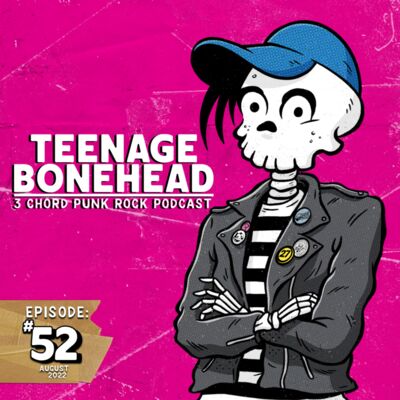 Episode 52: Teenage Bonehead Episode #52