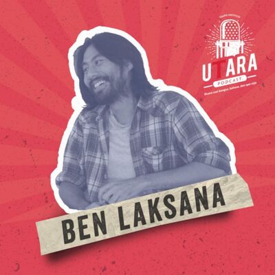 uTara #13 – Ben Laksana: Jadi Pendidik Jangan Netral