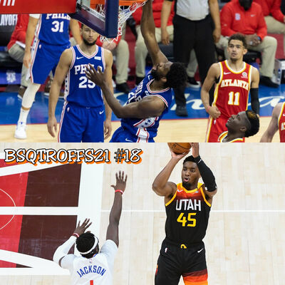 BSQTROFFS21 #18 - Show de Mitchell e toco de Gobert garantem o 1 a 0 para o Jazz e 76ers empata com o Hawks em 1 a 1