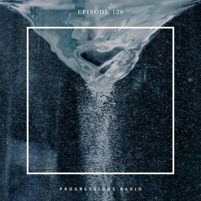 Progressions Radio 126