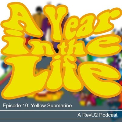 A Year in the Life - Episode 10: Yellow Submarine