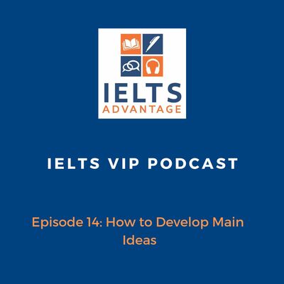 Episode 14: How to Develop Main Ideas