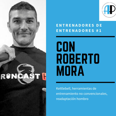 Readaptación del hombro con herramientas no convencionales- con Roberto Mora - EdE#1