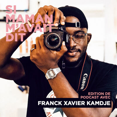 Si Maman M'avait Dit - Franck Xavier Kamdje